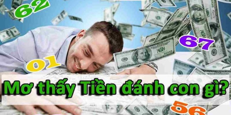 Các con số may mắn của nằm mơ thấy tiền 