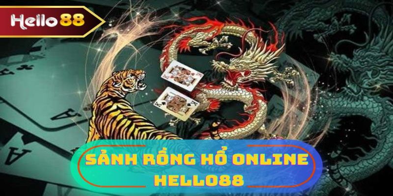 Mẹo hay thắng lớn trong cách chơi Rồng Hổ