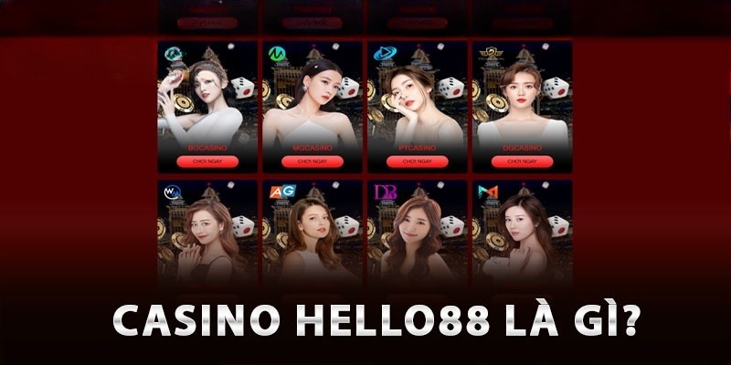 Casino Hello88 là một sòng bạc nổi tiếng uy tín