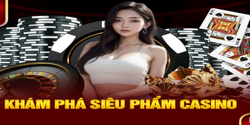 Siểu phẩm nổi tiếng không thể bỏ qua tại Casino Hello88