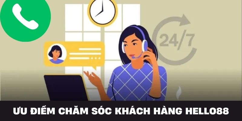 Những lợi ích nổi bật mà chăm sóc khách hàng Hello88 mang lại