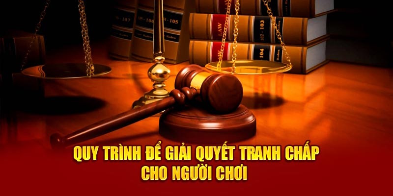 Nhà cái xử lý tranh chấp theo quy trình nhất định