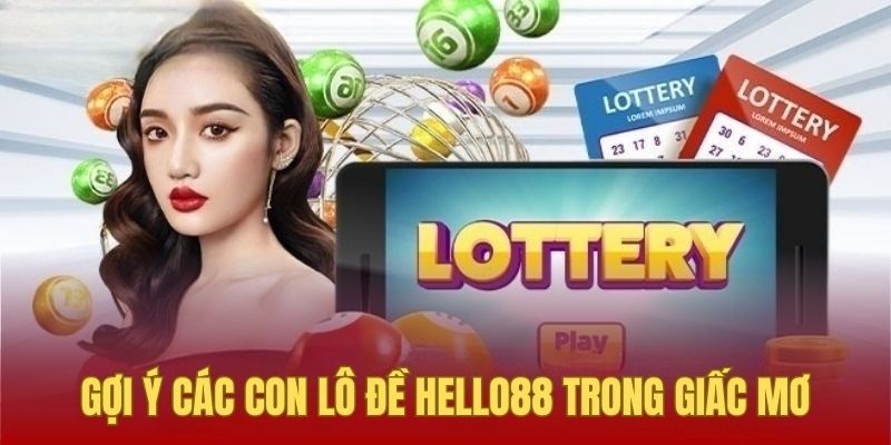 Gợi ý những con lô đề Hello88 cực chuẩn từ giấc mơ