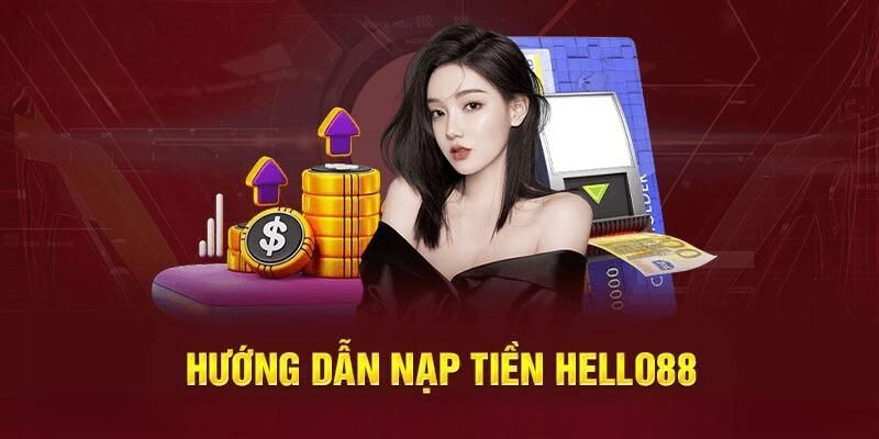 Nạp tiền Hello88 bằng cách chuyển khoản ngân hàng