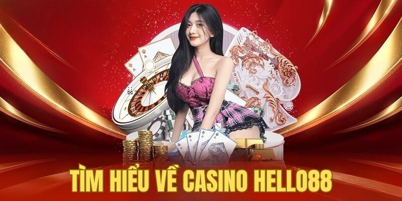 Tìm hiểu về sảnh cược thu hút nhiều cược thủ - Casino Hello88 