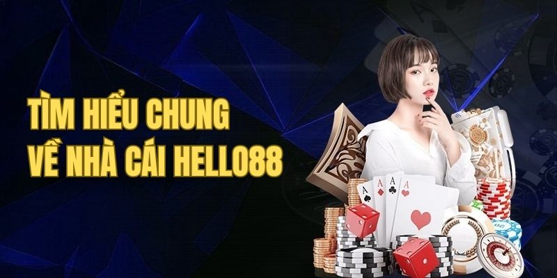 Cái nhìn tổng thể về nhà cái Hello88
